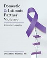 Domestic and Intimate Partner Violence - Delia Marie Franklin - 9781793571595