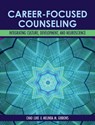 Career-Focused Counseling: Integrating Culture, Development, and Neuroscience - Chad Luke - 9781793586490