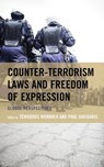 Counter-Terrorism Laws and Freedom of Expression - Tewodros Workneh ; Paul Haridakis - 9781793622167
