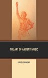 The Art of Ancient Music - David Walter Leinweber - 9781793625212