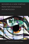 Wonder as a New Starting Point for Theological Anthropology - Jose Francisco Morales Torres - 9781793637482