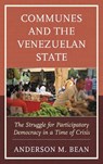 Communes and the Venezuelan State - Anderson Bean - 9781793640864