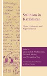 Stalinism in Kazakhstan - Zhulduzbek Abylkhozhin ; Mikhail Akulov ; Alexandra Tsay - 9781793641625