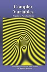 Complex Variables: Practical Applications - D. James Benton - 9781794250437