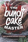 The Bundt Cake Master: Bundt Cake Recipes from Bundt Cake Masters - Daniel Humphreys - 9781794651999