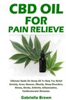 CBD Oil For Pain Relief - Gabriella Brown - 9781794701090