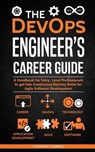 The DevOps Engineer's Career Guide: A Handbook for Entry- Level Professionals to get into Continuous Delivery Roles for Agile Software Development - Stephen Fleming - 9781795879651