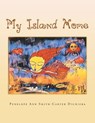 My Island Home - DICHIERA,  Penelope Ann Smith-Carter - 9781796004342