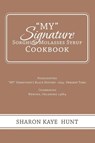 My Signature Sorghum Molasses Syrup Cookbook - Sharon Kaye Hunt - 9781796037463