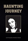 Haunting Journey - Kathleen-Marie Read - 9781796060546