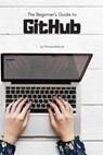 The Beginner's Guide to GitHub - Thomas Mailund - 9781796353105