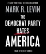 The Democrat Party Hates America -  - 9781797171166