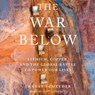 The War Below: Lithium, Copper, and the Global Battle to Power Our Lives -  - 9781797171326