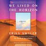 We Lived on the Horizon -  - 9781797183077
