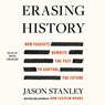 Erasing History: How Fascists Rewrite the Past to Control the Future -  - 9781797183251