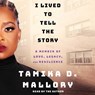 I Lived to Tell the Story: A Memoir of Love, Legacy, and Resilience -  - 9781797183640