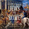 Jews vs. Rome: Two Centuries of Rebellion Against the World's Mightiest Empire -  - 9781797185668