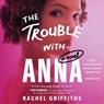 The Trouble with Anna -  - 9781797190273