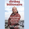 Dirtbag Billionaire: How Yvon Chouinard Built Patagonia, Made a Fortune, and Gave It All Away -  - 9781797191287