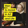 Men to Avoid in Art and Life - Nicole Tersigni - 9781797202839