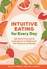 Intuitive Eating for Every Day - Evelyn Tribole - 9781797203980