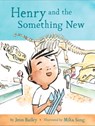 Henry and the Something New - Jenn Bailey - 9781797213903