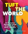 Tuft the World - Tiernan Alexander ; Tim Eads - 9781797224565