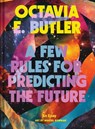 Few Rules for Predicting the Future - Octavia E. Butler - 9781797229058