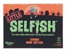 A Little Selfish: Zombie Mini Edition -  - 9781797229102
