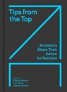 Tips from the Top - Clifford Pearson ; Ken Yeang ; Raghda AlHayali - 9781797229980