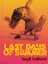 Last Days of Summer - Hugh Holland - 9781797232317