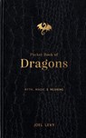 Pocket Book of Dragons: Myth, Magic & Meaning - Joel Levy - 9781797235585