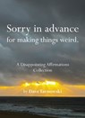 Sorry in advance for making things weird. - Dave Tarnowski - 9781797236902
