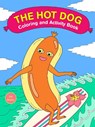 The Hot Dog Coloring and Activity Book - Val Brains - 9781797237343