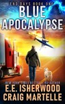 Blue Apocalypse: A Post-Apocalyptic Adventure - Craig Martelle - 9781797413174