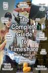 The Complete Guide to Timeshare - PATTERSON,  Scott - 9781799095316