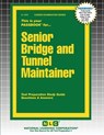 Senior Bridge and Tunnel Maintainer - Passbooks - 9781799314721