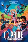 DC Pride: To the Farthest Reaches - Phil Jimenez ; Nicole Maines - 9781799501527