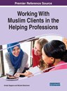 Working With Muslim Clients in the Helping Professions - Anisah Bagasra ; Mitchell Mackinem - 9781799800187
