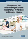 Management and Inter/Intra Organizational Relationships in the Textile and Apparel Industry - Vasilica-Maria Margalina ; Jose Maria Lavin de la Cavada - 9781799818595