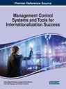 Management Control Systems and Tools for Internationalization Success - TEIXEIRA,  Nuno Miguel ; Ribeiro, Joaquim Silva ; Teixeira, Ana Bela - 9781799820079
