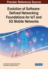 Evolution of Software-Defined Networking Foundations for IoT and 5G Mobile Networks - Sunil Kumar ; Munesh Chandra Trivedi ; Priya Ranjan - 9781799854395