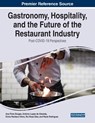 Gastronomy, Hospitality, and the Future of the Restaurant Industry - Ana Pinto Borges ; Antonio Lopes de Almeida ; Elvira Pacheco Vieira - 9781799891499