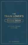 The Train Lover's Puzzle Book - Neil Somerville - 9781800071889