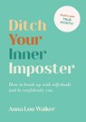 Ditch Your Inner Imposter - Anna Lou Walker - 9781800076440