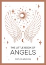 The Little Book of Angels - Sophie Golding - 9781800076945