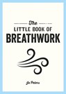 The Little Book of Breathwork - Jo Peters - 9781800077089