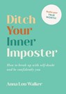 Ditch Your Inner Imposter - Anna Lou Walker - 9781800079540