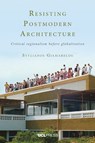 Resisting Postmodern Architecture - Stylianos Giamarelos - 9781800081345
