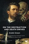 On the Destruction and Death Drives - Andre Green - 9781800130937